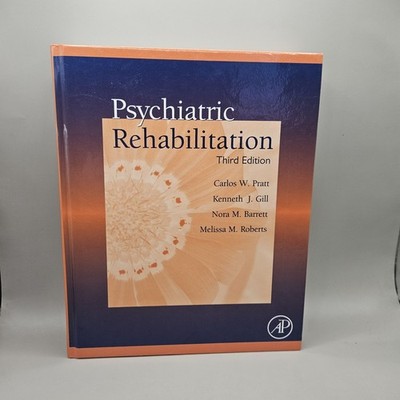 Psychiatric Rehabilitation Book 3rd Ed Pratt Gill