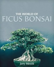 The World of Ficus Bonsai by Meislik, Jerry Paperback