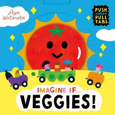 Watanabe, A: Imagine if... Veggies!, Aya Watanabe,