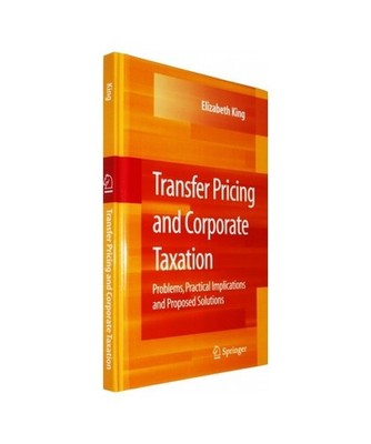 Transfer Pricing and Corporate Taxation: Problems, Practical Implications and Pr