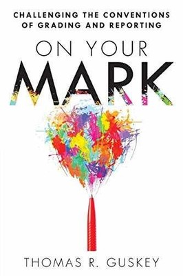 On Your Mark: Challenging the - Paperback, by Thomas R. Guskey - Acceptable r
