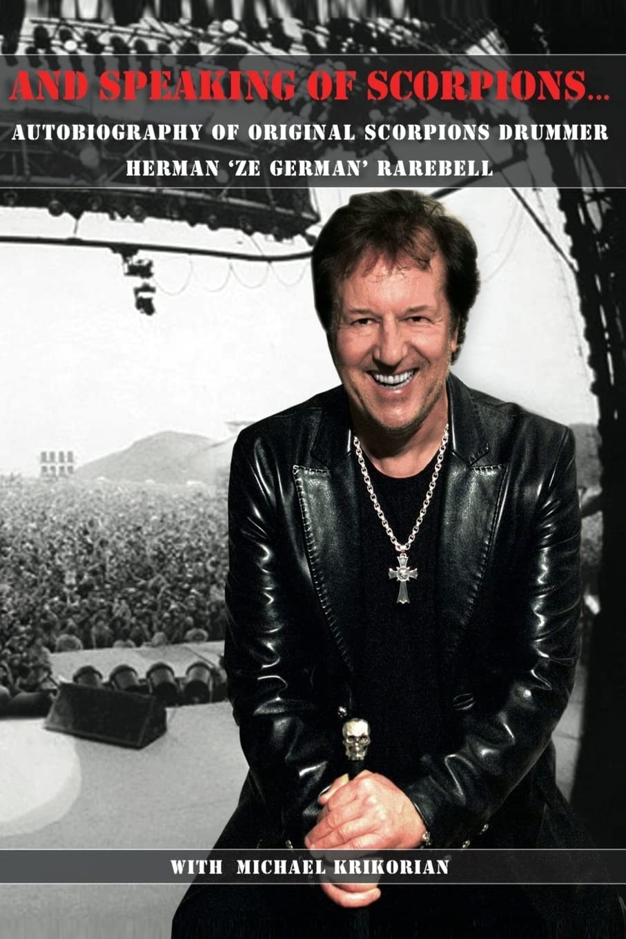 And Speaking of Scorpions...: Autobiography of Former Scorpions