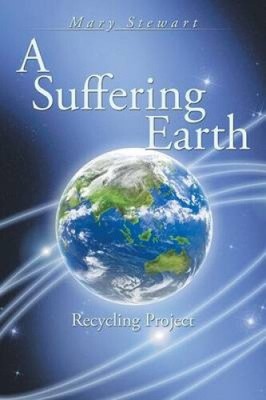 A Suffering Earth: Recycling Project by Mary