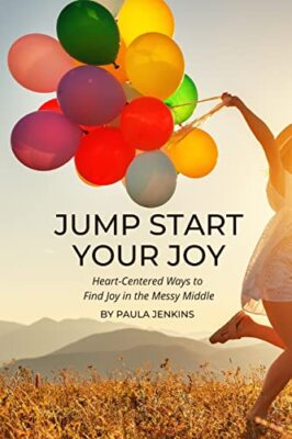 Jenkins - Jump Start Your Joy  Heart-Centered Ways to Find Joy in the  - X555z