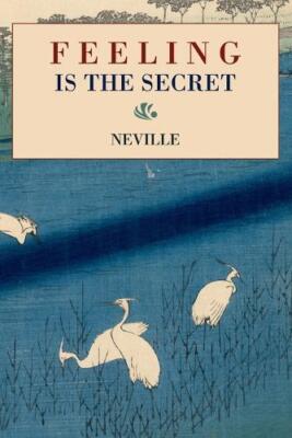 Neville Feeling Is the Secret (Paperback)