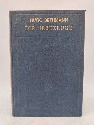 Hugo Bethmann - Die Hebezeuge