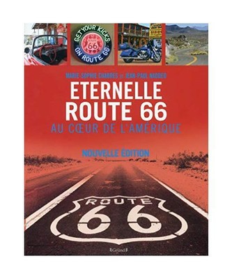 Eternelle Route 66, au coeur de l'Amérique, Chabres, Marie-Sophie; Naddeo, Jean