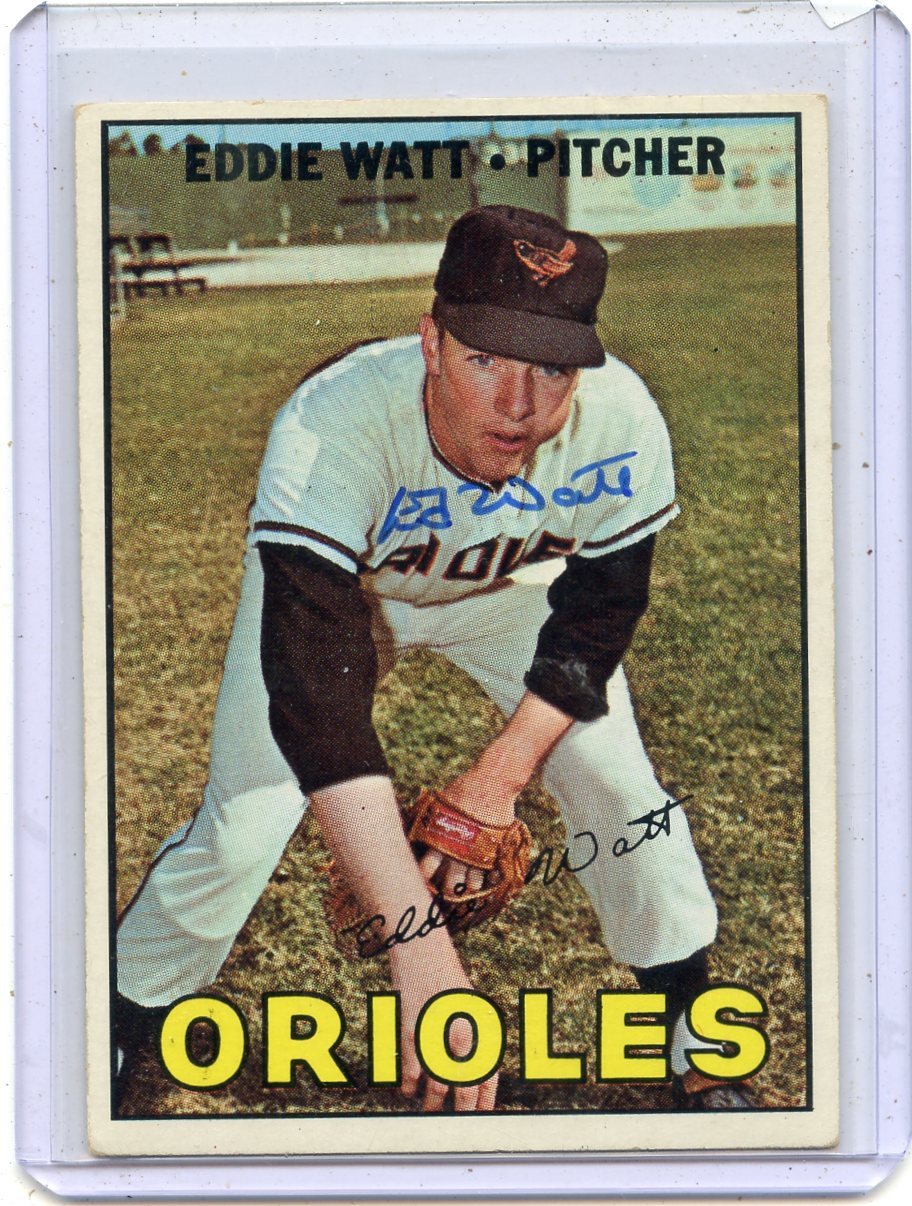 1967 TOPPS BASEBALL #271 EDDIE WATT AUTOGRAPH, BALTIMORE ORIOLES 071218 ...