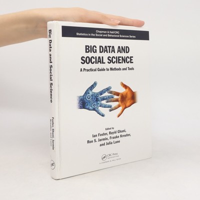 Big Data and Social Science: A Practical Guide to Methods and Tools