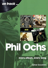 Image of Phil Ochs On Track: Every Album, Every Song - Paperback NEW Goodwin, Opher 01/08