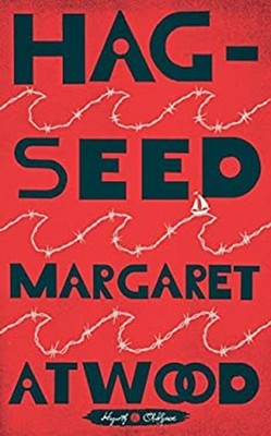 Hag-Seed : William Shakespeare's the Tempest Retold: a Novel Marg