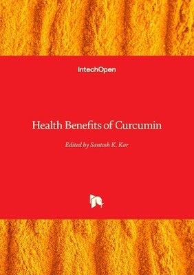 Health Benefits of Curcumin by Santosh K. Kar Hardcover Book