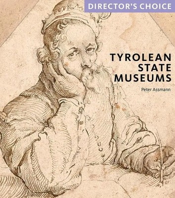 Tyrolean State Museums | Director's Choice | Peter Assmann | Englisch | Buch