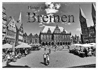 Historisches Bremen (Wandkalender 2026 DIN A3 Quer), Calvendo Monatskalender