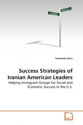 Thumbnail - Success Strategies Of Iranian American Leaders Helping Immigrant