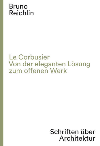 Thumbnail - Le Corbusier. Von Der Eleganten Lösung Zum Offenen Werk | Bruno