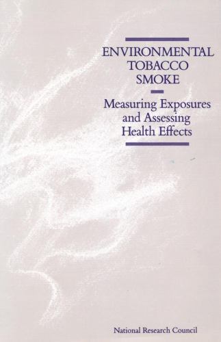 Environmental Tobacco Smoke : Measuring Exposures and Assessing Health ...