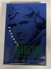 Fateful Rendezvous : The Life of Butch O'Hare by John B. Lundstrom and Steve...