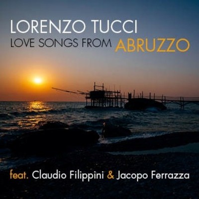 Lorenzo Tucci: Love Songs From Abruzzo