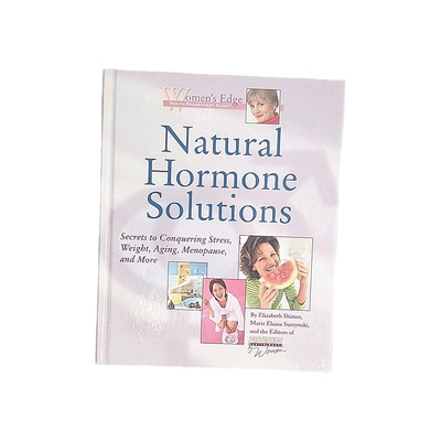Natural Hormone Solutions by Elizabeth Shimer & Marie Suszynski 1st Edition Book