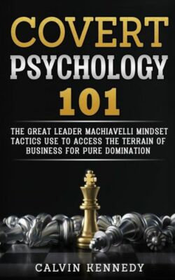 #ad Covert Psychology 101: The Great Leader Machiavelli Mindset Tactics Use To ... $14.95