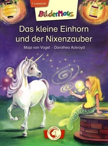 Bildermaus Das kleine Einhorn und der Nixenzauber von Maja von Vogel