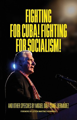 Miguel Díaz-Canel B Fighting for Cuba! Fighting for Soc (Paperback) (UK IMPORT)