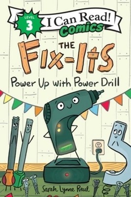 Sarah Lynne Reul / The Fix-Its: Power Up with Power Drill9780063295537