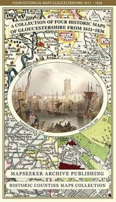Gloucestershire 1611 - 1836 - Fold Up Map that features a collection of Four