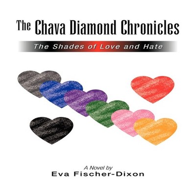 The Chava Diamond Chronicles The Shades of Love and Hate Eva Fisc