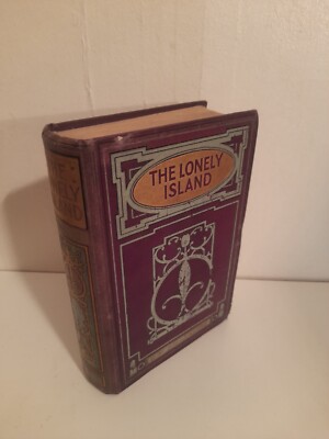 The Lonely Island, The Refuge Of The Mutineers, R M. Ballantyne. C1900s Hardback
