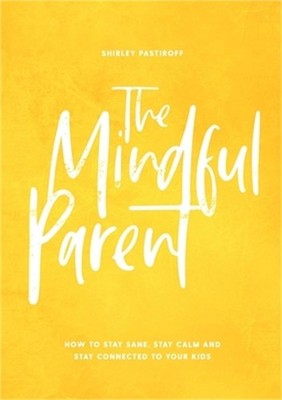 The Mindful Parent (Paperback or Softback)