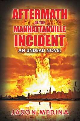 Aftermath of the Manhattanville Incident An Undead Novel Jason Medina Buch 2020