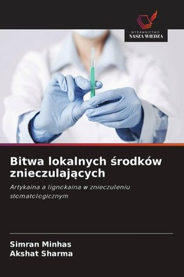 Bitwa lokalnych ¿rodków znieczulaj¿cych Simran Minhas