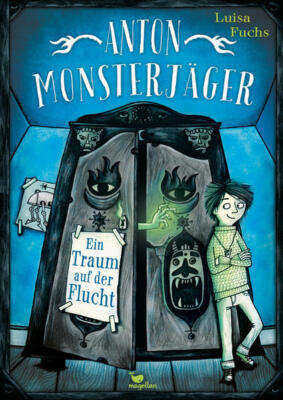 Anton Monsterjäger - Ein Traum auf der Flucht | Luisa Fuchs | 2022 | deutsch