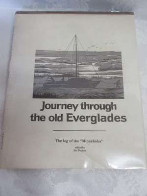 JOURNEY THROUGH THE OLD EVERGLADES  Log Of The Minnehaha by Pat Dodson , 1973