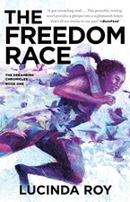 Freedom Race (The Dreambird Chronicles, 1) by Roy, Lucinda