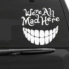 Vinyl Decal for Window - We Are All Mad Here (Mad Hatter - Disney)
