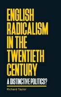 English Radicalism In The Twentieth Century | A Distinctive Politics? | Taylor