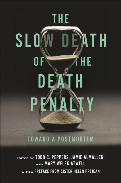 The Slow Death of the Death Penalty – Toward a Postmortem Peppers Almallen