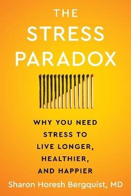 The Stress Paradox, Sharon Horesh Bergquist,  Hard