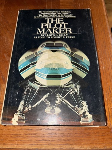 Signed! The Pilot Maker by Lloyd L Kelly - 1970 HC DJ Pioneer Link Trainer Plane