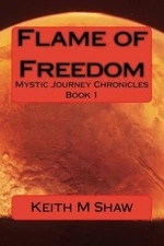 Flame Of Freedom: Mystic Journey Chronicles