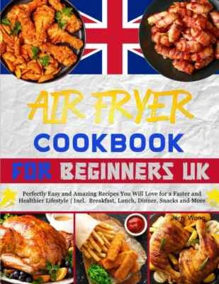 Latest Air Fryer Cookbook for Beginners 2025: 2600 Days Can Cook Easy Recipes UK