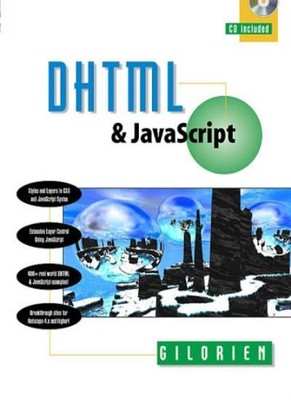 DHTML and JavaScript By Gilorien