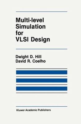 Multi-Level Simulation for Vlsi Design, Paperback by Hill, D. D.; Coelho, D. ...