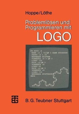 Problemlsen und Programmieren mit LOGO: Ausgew?hlte Beispiele aus Mathematik und