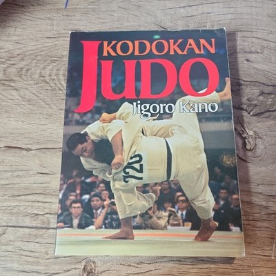Kodokan Judo : The Essential Guide to Judo by Its Founder Jigoro Kano by Jigoro.