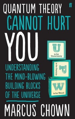 Quantum Theory Cannot Hurt You by Marcus Chown (Paperback Book)