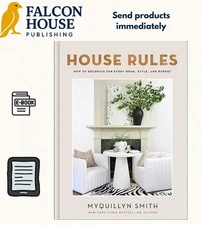 House Rules: How to Decorate for Every Home, Style, and BudMyquillyn Smith
